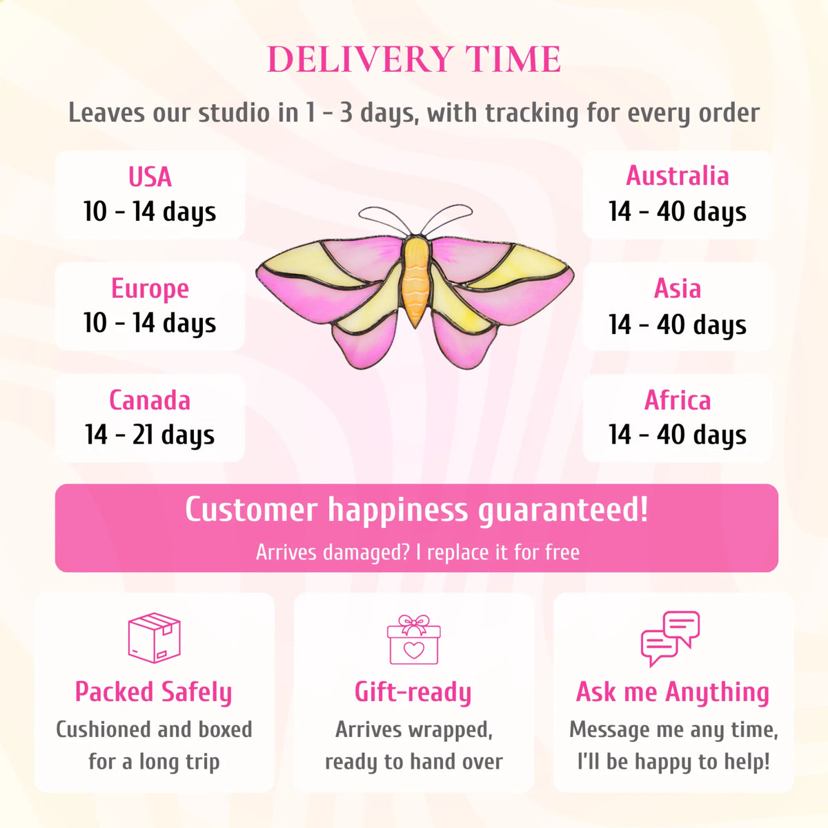 Delivery info for the rosy maple moth stained glass suncatcher. Ships from the studio in 1-3 days with tracking. Delivery: USA and Europe 10-14 days, Canada 14-21 days, Australia, Asia and Africa 14-40 days. If it arrives damaged, it is replaced for free. Cushioned and boxed for the trip, arrives gift-wrapped, and you can message the maker any time.