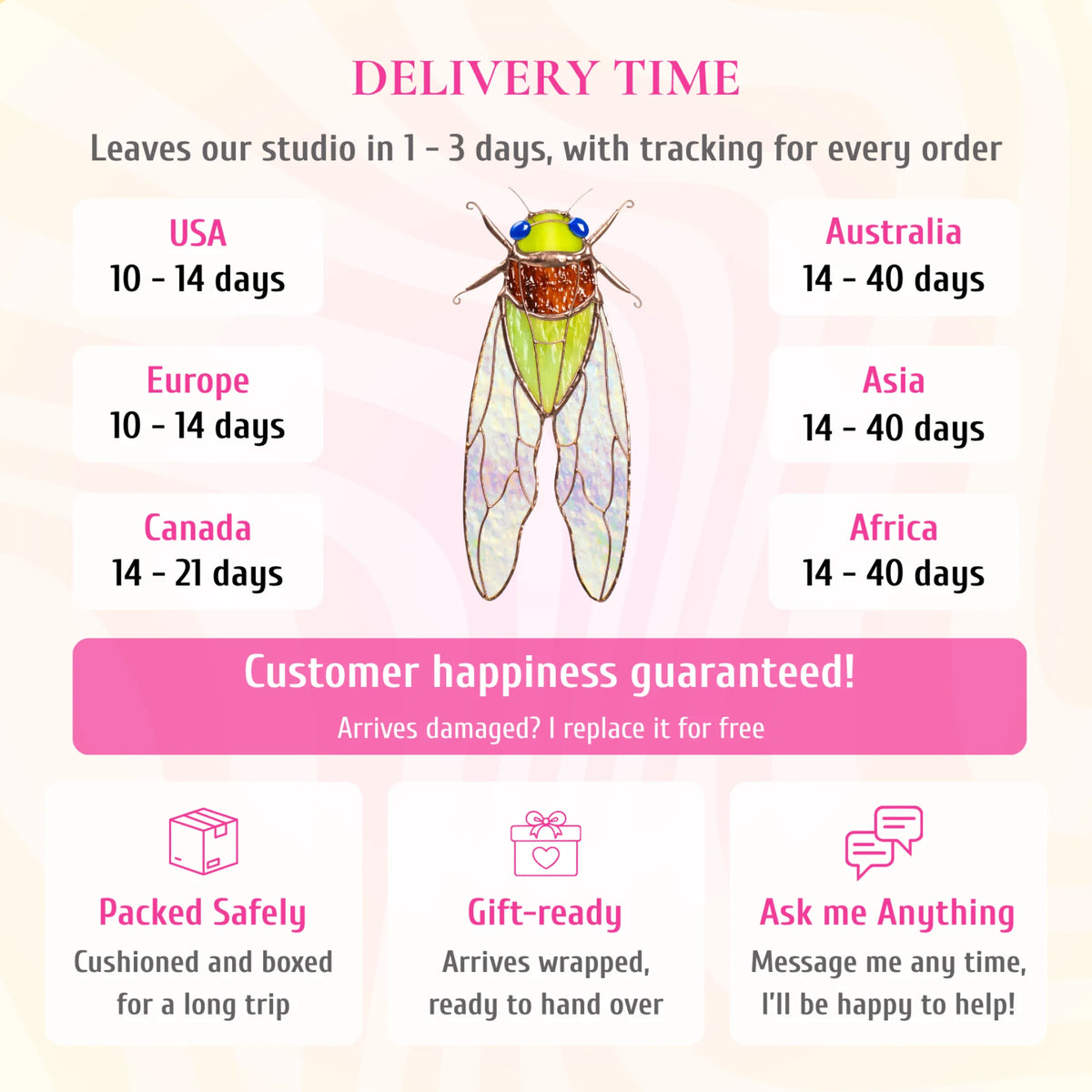 Delivery info for the green stained glass cicada suncatcher. Ships from the studio in 1-3 days with tracking. Delivery: USA and Europe 10-14 days, Canada 14-21 days, Australia, Asia and Africa 14-40 days. If it arrives damaged, it is replaced for free. Cushioned and boxed for the trip, arrives gift-wrapped, and you can message the maker any time.