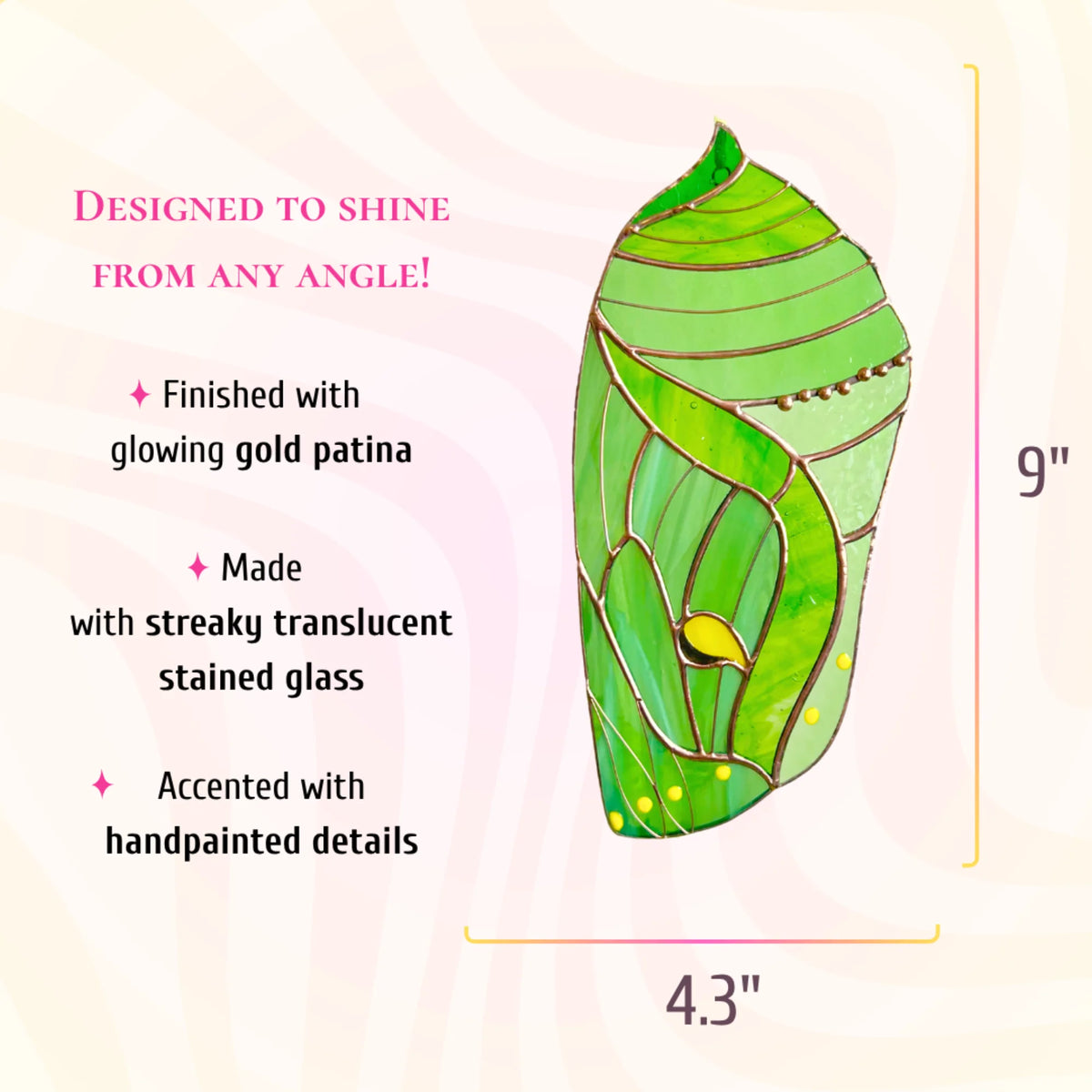 This dimensions infographic indicates the stained glass luna moth chrysalis measures 4.3 inches high by 9 inches wide, finished with gold patina.