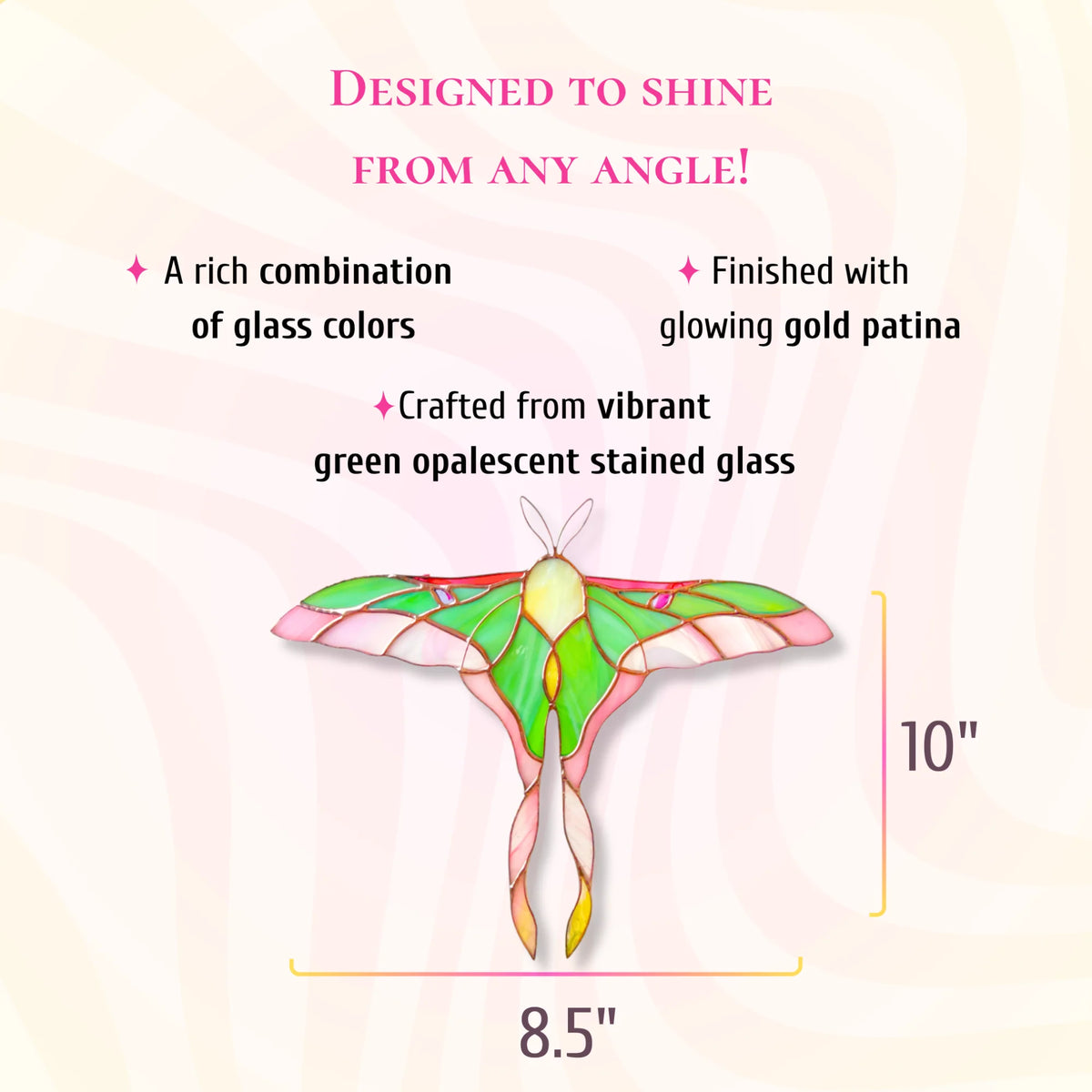 This dimensions infographic shows the stained glass pink and green luna moth is 10 inches tall and 8.5 inches wide, finished with gold patina.